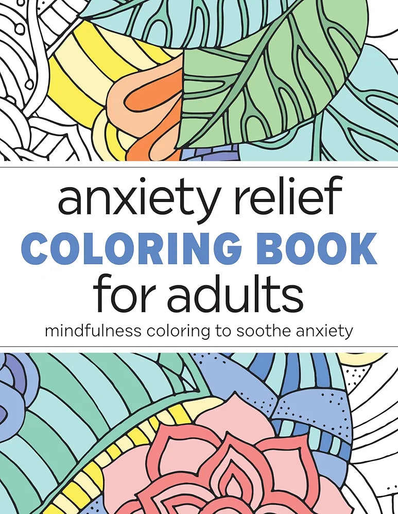 "Anxiety Relief Coloring Book for Adults"