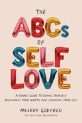 "The ABCs of Self Love " - Melody Godfred